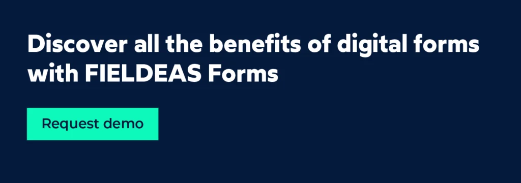 Benefits of digital forms with FIELDEAS Forms