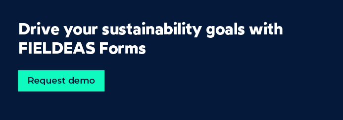 Boost your sustainability goals with FIELDEAS Forms' digital form